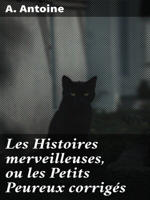 cover image of Les Histoires merveilleuses, ou les Petits Peureux corrigés